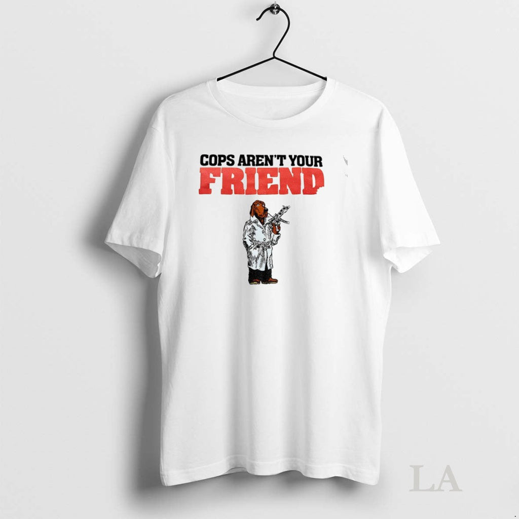 Original Mcgruff The Crime Dog Cops Arent Your Friend Unisex T-shirt, Sweatshirt, Hoodie, Long Sleeve Tee - T-Shirt, Sweatshirt, Hoodie