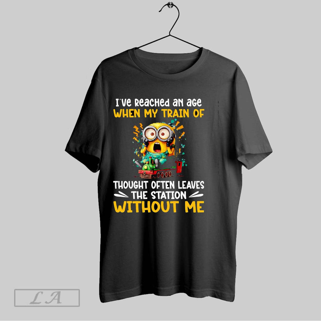 Original Minion Ive Reached An Age When My Train Of Thought Often Leaves The Station Unisex T-shirt, Sweatshirt, Hoodie, Long Sleeve Tee - T-Shirt, Sweatshirt, Hoodie