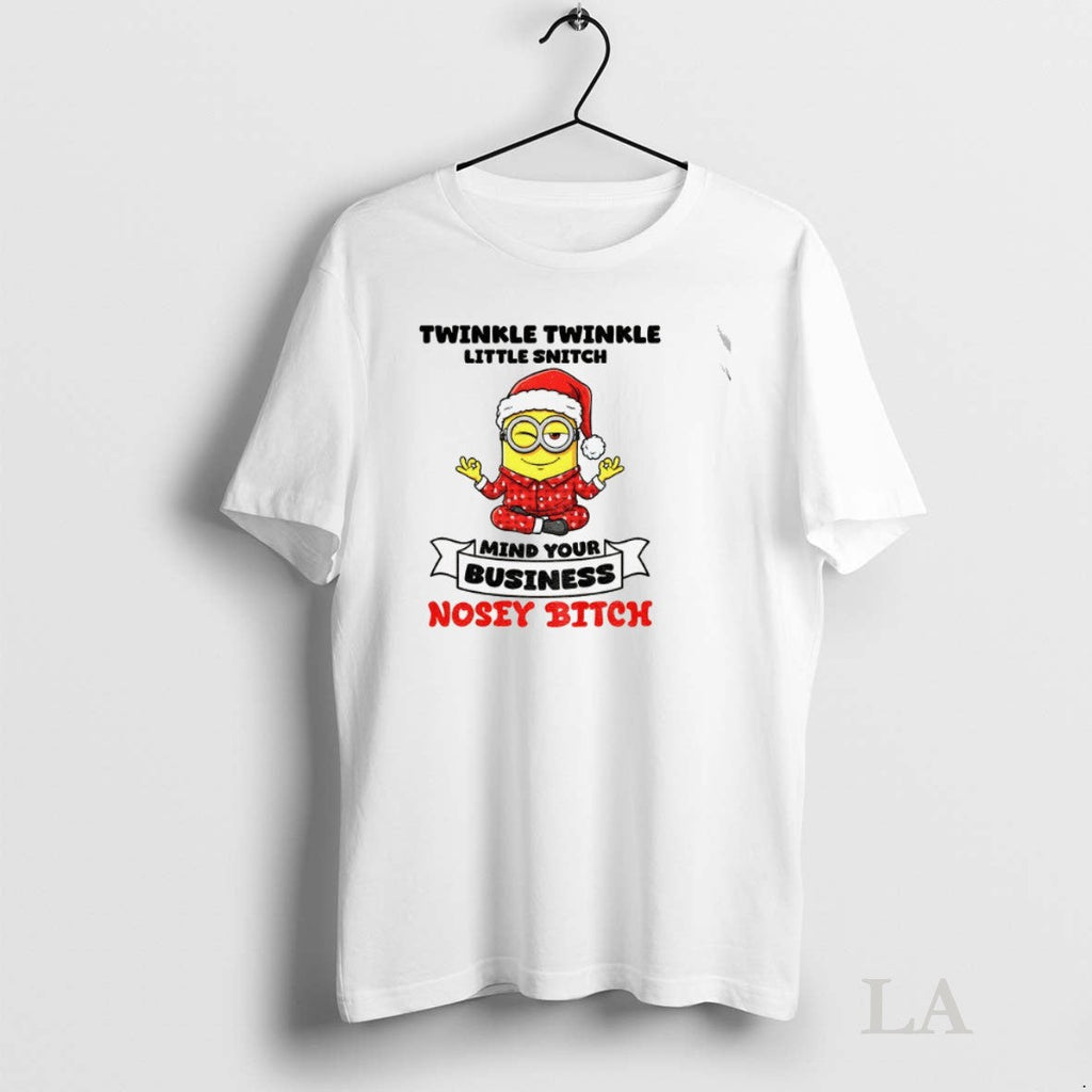 Original Minion Twinkle Twinkle Little Snitch Mind Your Business Nosey Bitch Christmas Unisex T-shirt, Sweatshirt, Hoodie, Long Sleeve Tee - T-Shirt, Sweatshirt, Hoodie