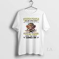 Original Monkey Stupid People Are Like Glow Sticks I Want To Snap Them And Shake Unisex T-shirt, Sweatshirt, Hoodie, Long Sleeve Tee - T-Shirt, Sweatshirt, Hoodie