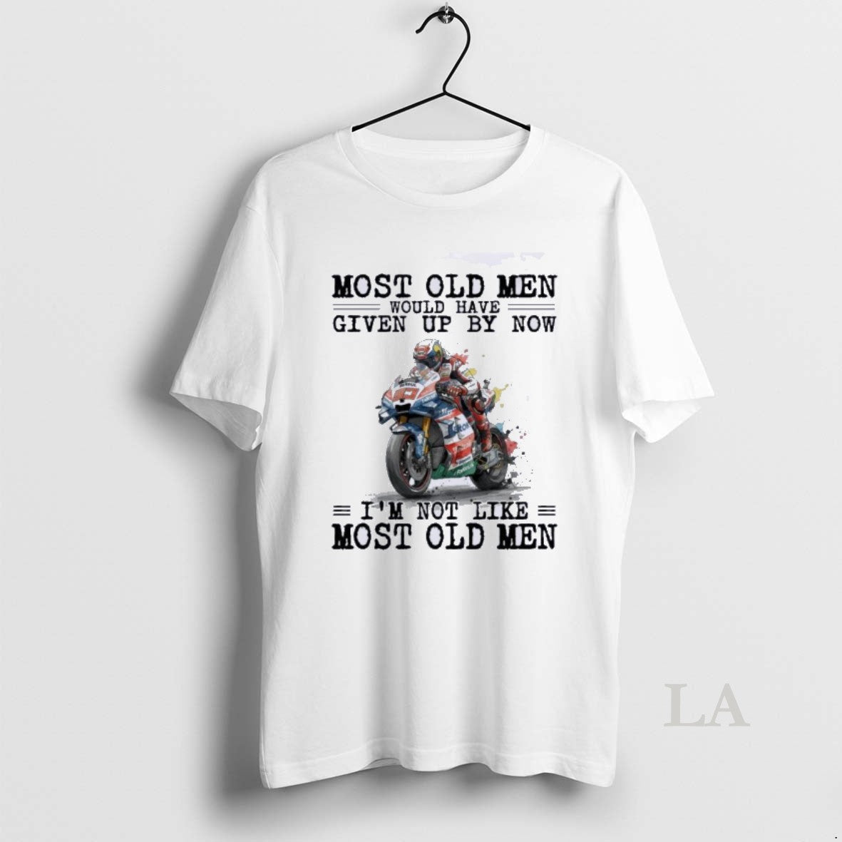 Original Motogp Most Old Would Have Given Up T-Shirts, Hoodie, Sweatshirt - T-Shirt, Sweatshirt, Hoodie
