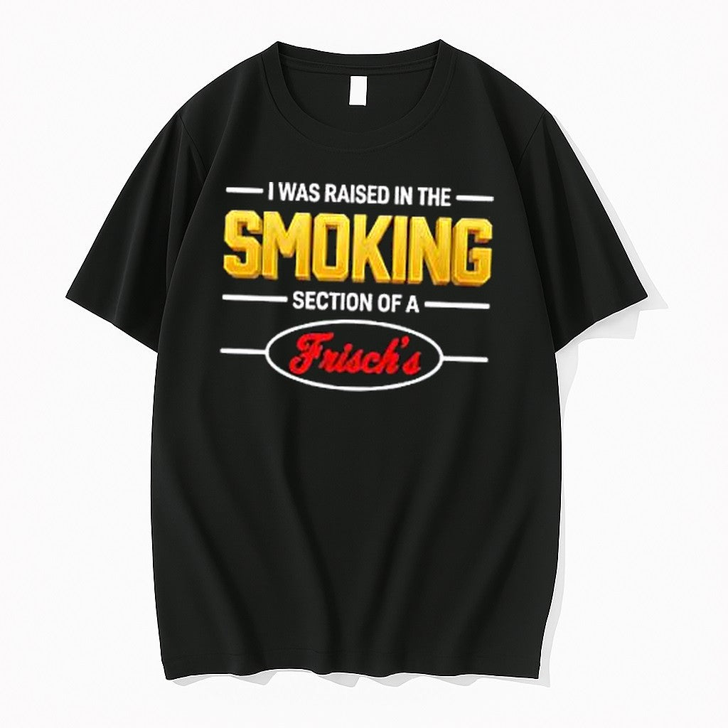 Original Mullet Review I Was Raised In The Smoking Section Of A Frischs Tshirts Unisex T-shirt, Sweatshirt, Hoodie, Long Sleeve Tee - T-Shirt, Sweatshirt, Hoodie