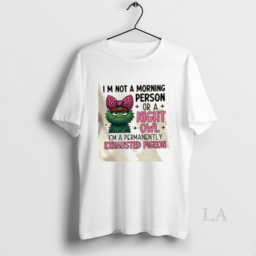 Original Muppets Im Not Morning Person Night Owl Im Permanently Exhausted T-Shirts, Hoodie, Sweatshirt - T-Shirt, Sweatshirt, Hoodie