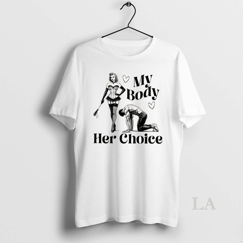 Original My Body Her Choice Womens Version Unisex T-shirt, Sweatshirt, Hoodie, Long Sleeve Tee - T-Shirt, Sweatshirt, Hoodie