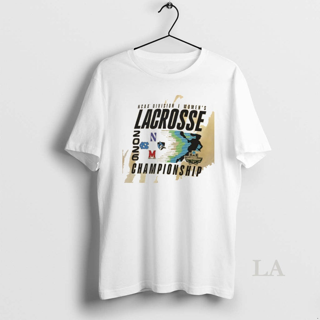 Original Ncaa Di Womens Lacrosse Championship Northwestern Hopkins Maryland And North Carolina 2026 - T-Shirt, Sweatshirt, Hoodie
