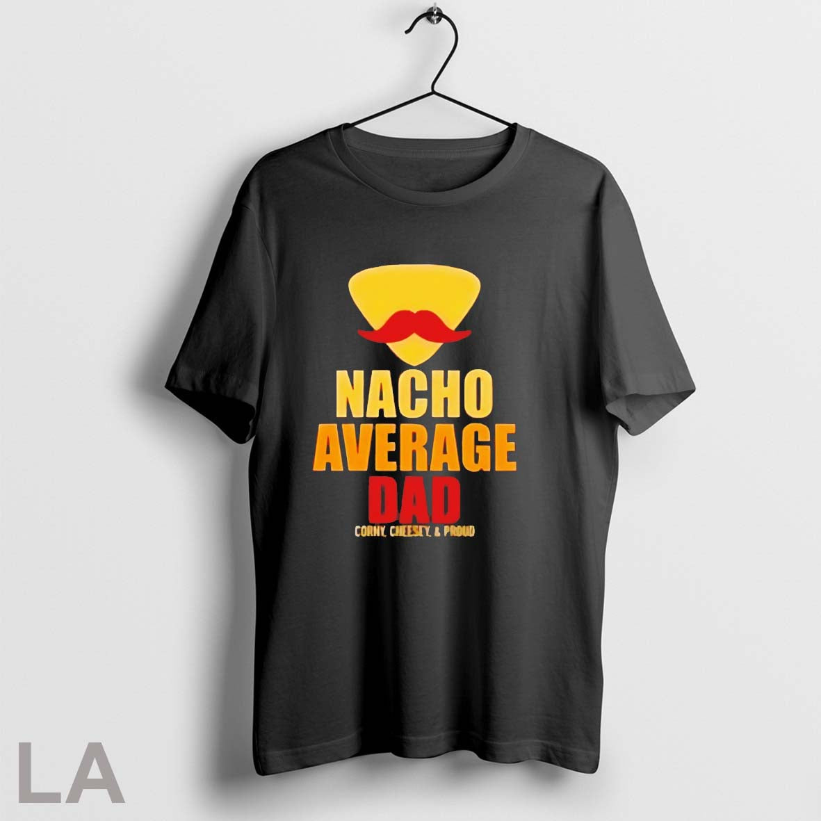 Original Nacho Average Dad Corny Cheesy And Proud Unisex T-shirt, Sweatshirt, Hoodie, Long Sleeve Tee - T-Shirt, Sweatshirt, Hoodie