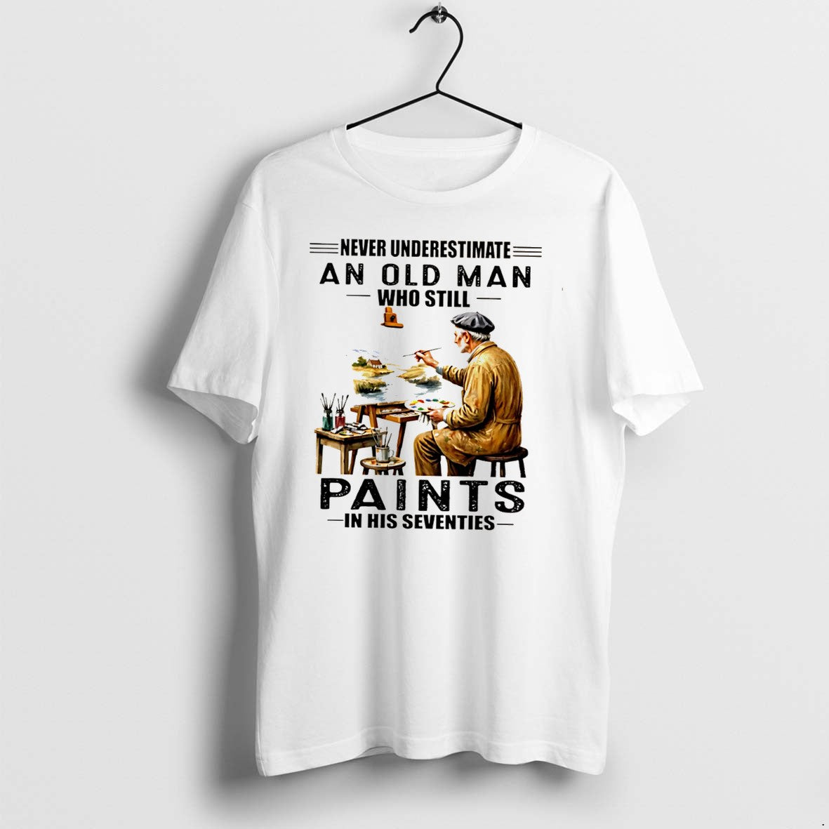 Original Never Underestimate An Old Man Who Still Paints In His Seventies Tee Tshirts Unisex T-shirt, Sweatshirt, Hoodie, Long Sleeve Tee - T-Shirt, Sweatshirt, Hoodie