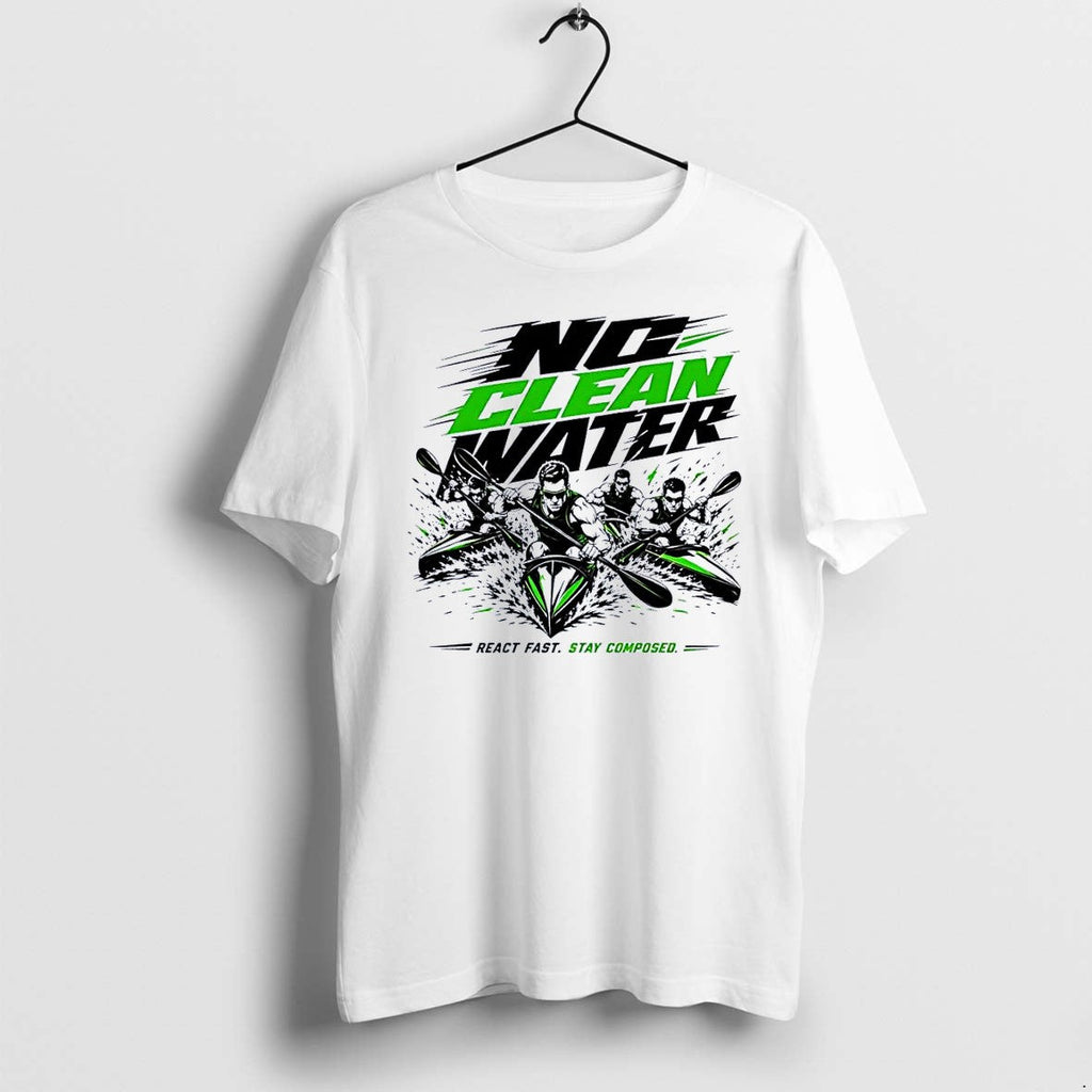 Original No Clean Water Kayaking Team React Fast Stay Composed 2026 Paddling Challenge White Tshirts - T-Shirt, Sweatshirt, Hoodie