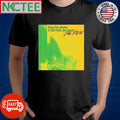 Original Now You Know It Still Feels The Same Pia Fraus shirt Unisex T-shirt, Sweatshirt, Hoodie, Long Sleeve Tee - T-Shirt, Sweatshirt, Hoodie