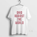 Original Ohio Against World 2026 T-Shirts, Hoodie, Sweatshirt - T-Shirt, Sweatshirt, Hoodie