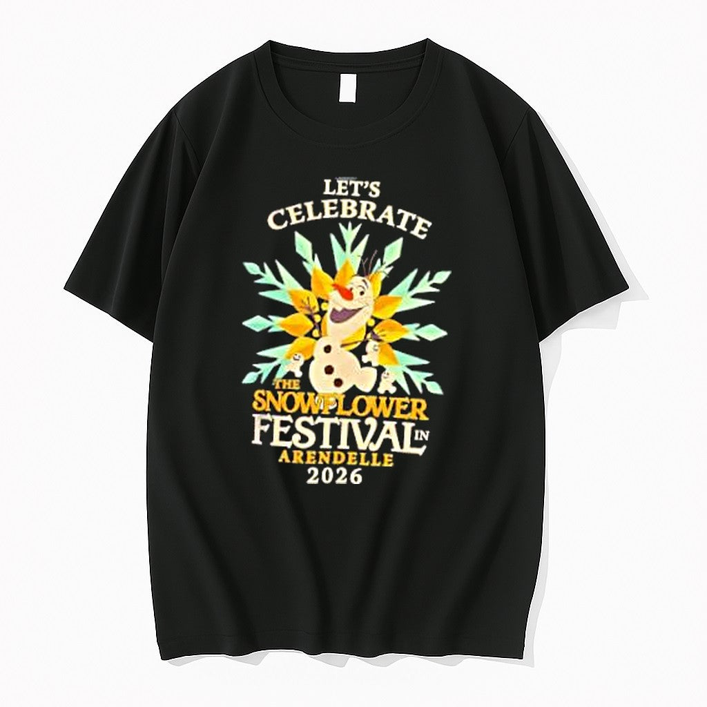 Original Olaf Lets Celebrate The Snowflower Festivaln Arendelle 2026 Tshirts Unisex T-shirt, Sweatshirt, Hoodie, Long Sleeve Tee - T-Shirt, Sweatshirt, Hoodie