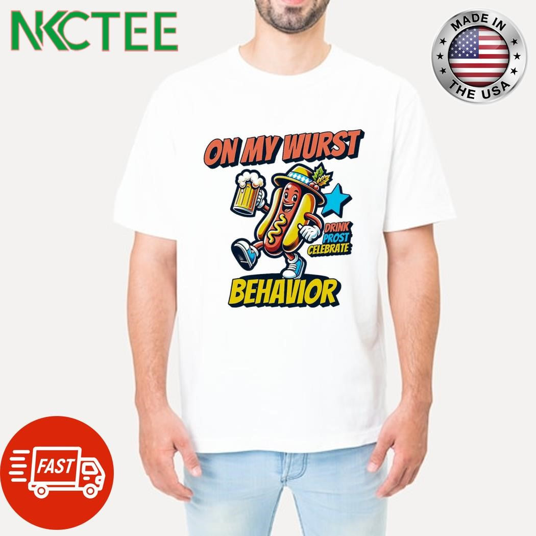 Original On My Wurst Behavior drink prost celebrate hot dog beer cartoon shirt Unisex T-shirt, Sweatshirt, Hoodie, Long Sleeve Tee - T-Shirt, Sweatshirt, Hoodie