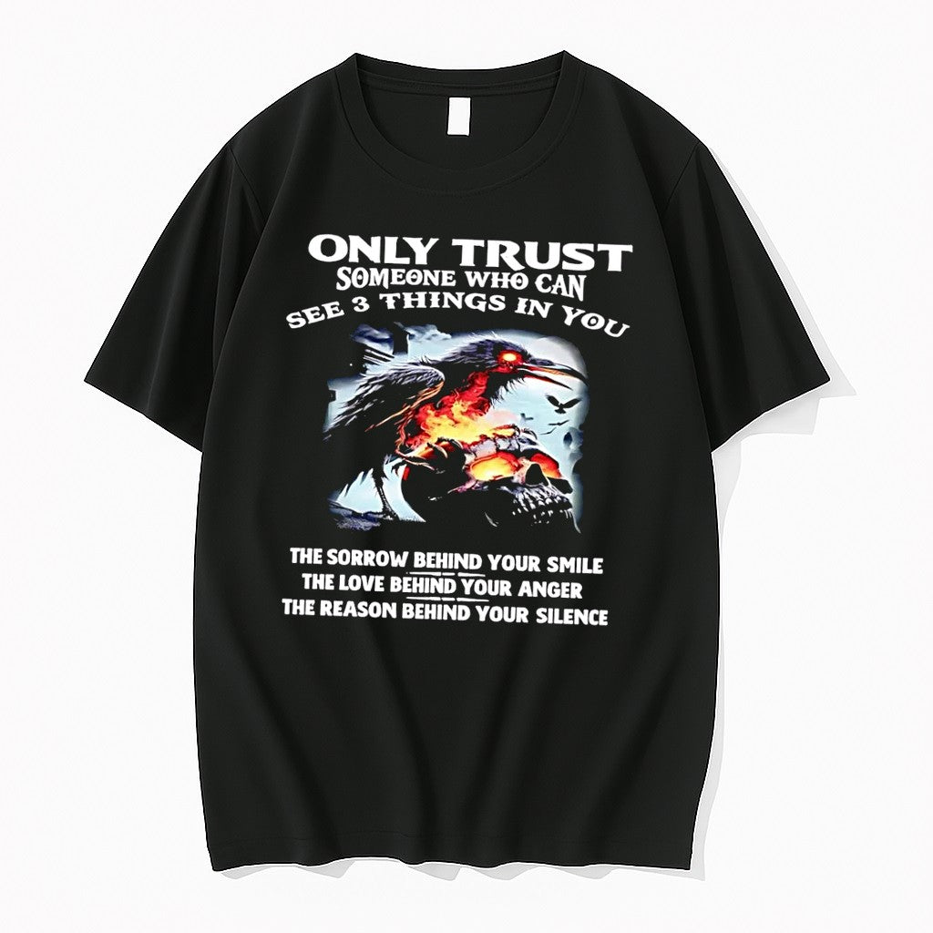 Original Only Trust Someone Who Sees Your Sorrow Love Silence Raven Skull Fire Black Tshirts - T-Shirt, Sweatshirt, Hoodie