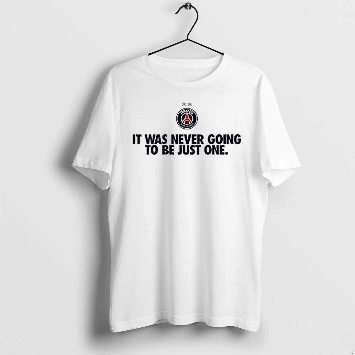 Original Psg It Was Never Going To Be Just One Tshirts Jpg Unisex T-shirt, Sweatshirt, Hoodie, Long Sleeve Tee - T-Shirt, Sweatshirt, Hoodie