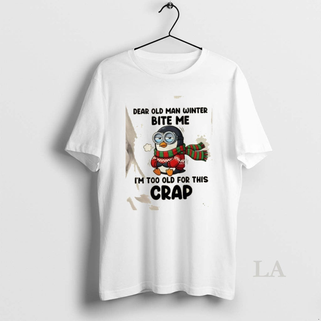 Original Penguin Dear Old Man Winter Bite Me Im Too Old This Crap T-Shirts, Hoodie, Sweatshirt - T-Shirt, Sweatshirt, Hoodie