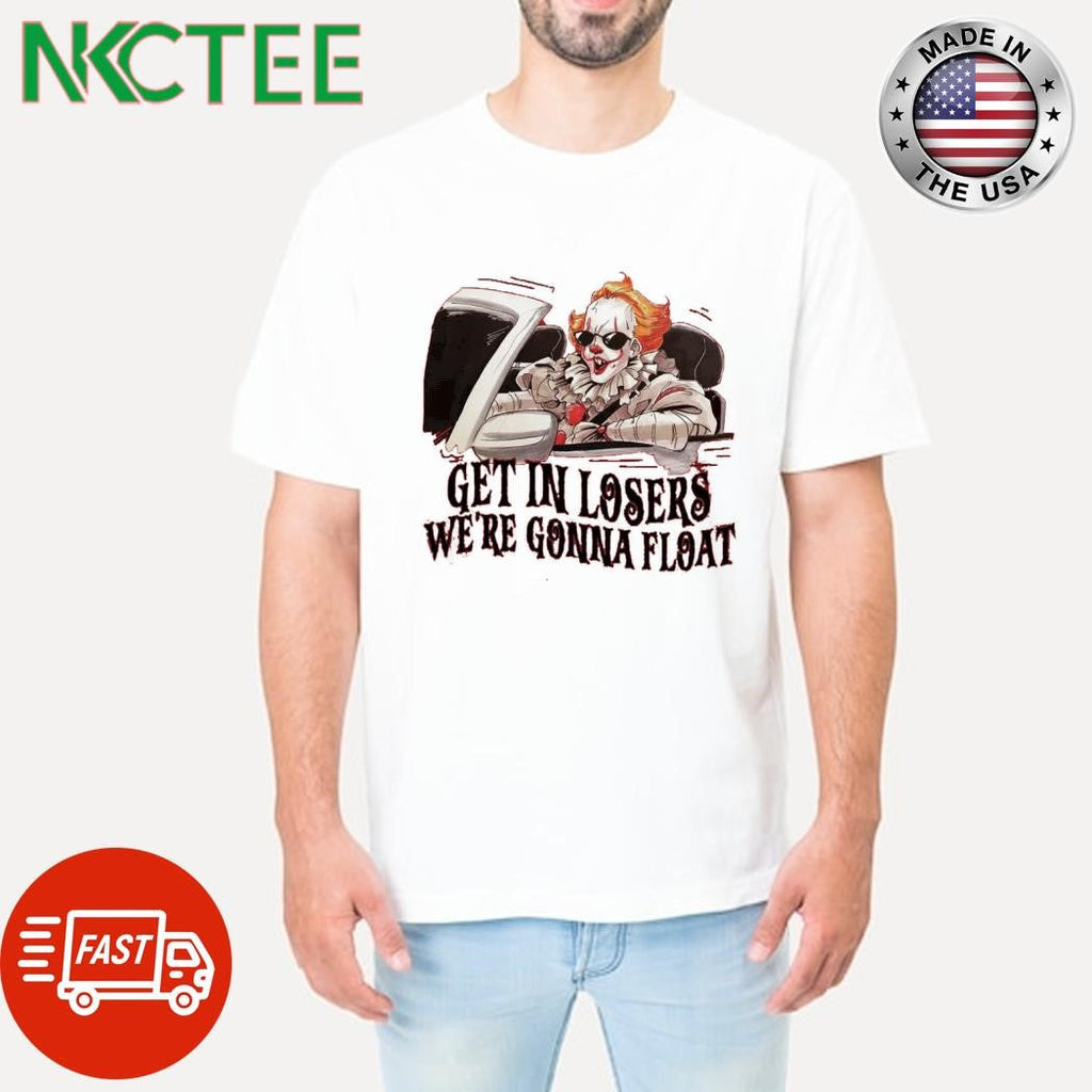 Original Pennywise convertible get in losers we’re gonna float Halloween shirt Unisex T-shirt, Sweatshirt, Hoodie, Long Sleeve Tee - T-Shirt, Sweatshirt, Hoodie