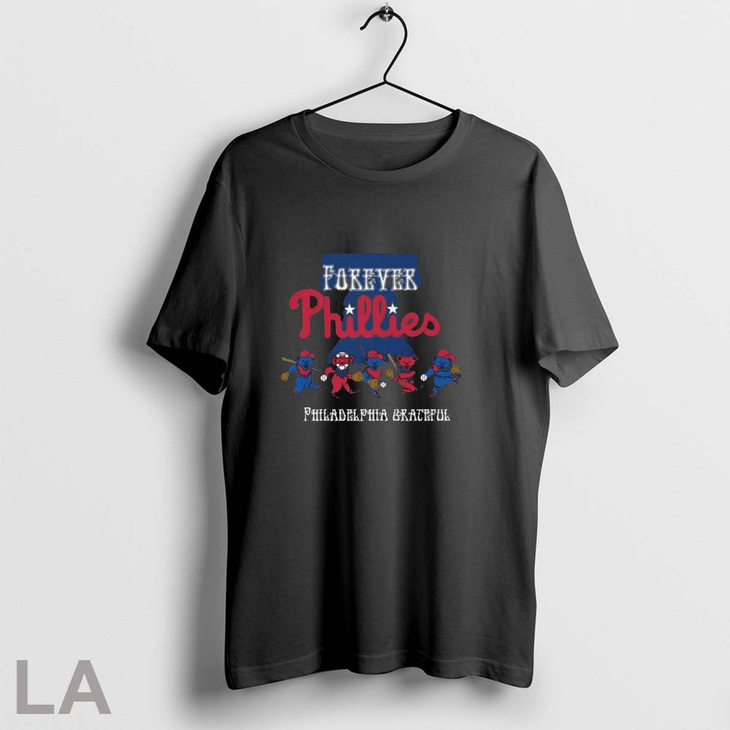 Original Phillies Grateful Dead Dancing Bears Forever Philadelphia Unisex T-shirt, Sweatshirt, Hoodie, Long Sleeve Tee - T-Shirt, Sweatshirt, Hoodie