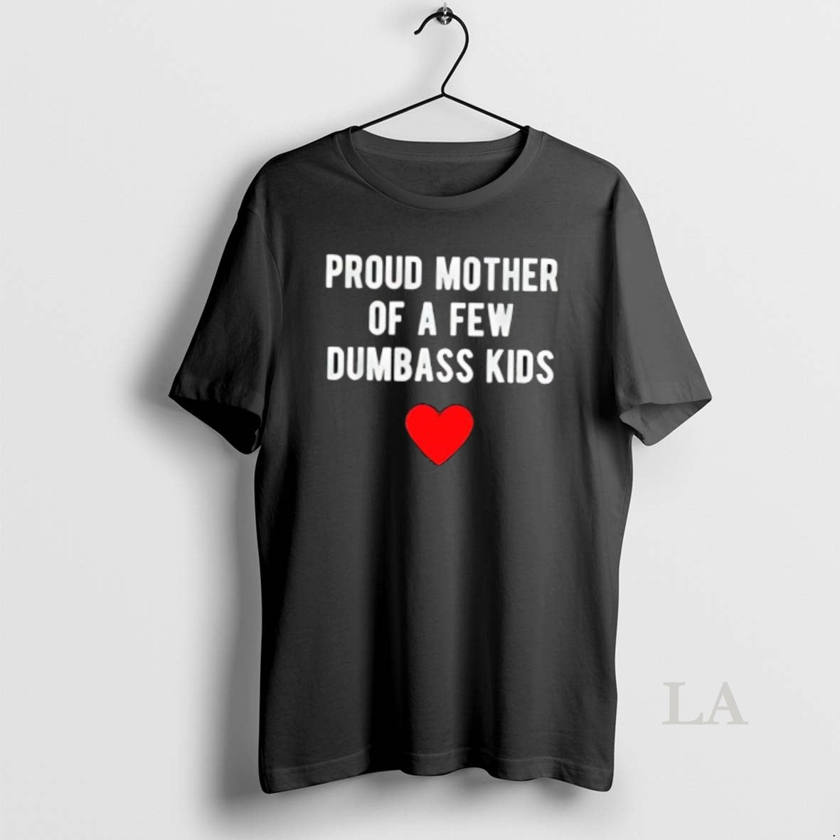 Original Proud Mother Few Dumbass T-Shirts, Hoodie, Sweatshirt - T-Shirt, Sweatshirt, Hoodie