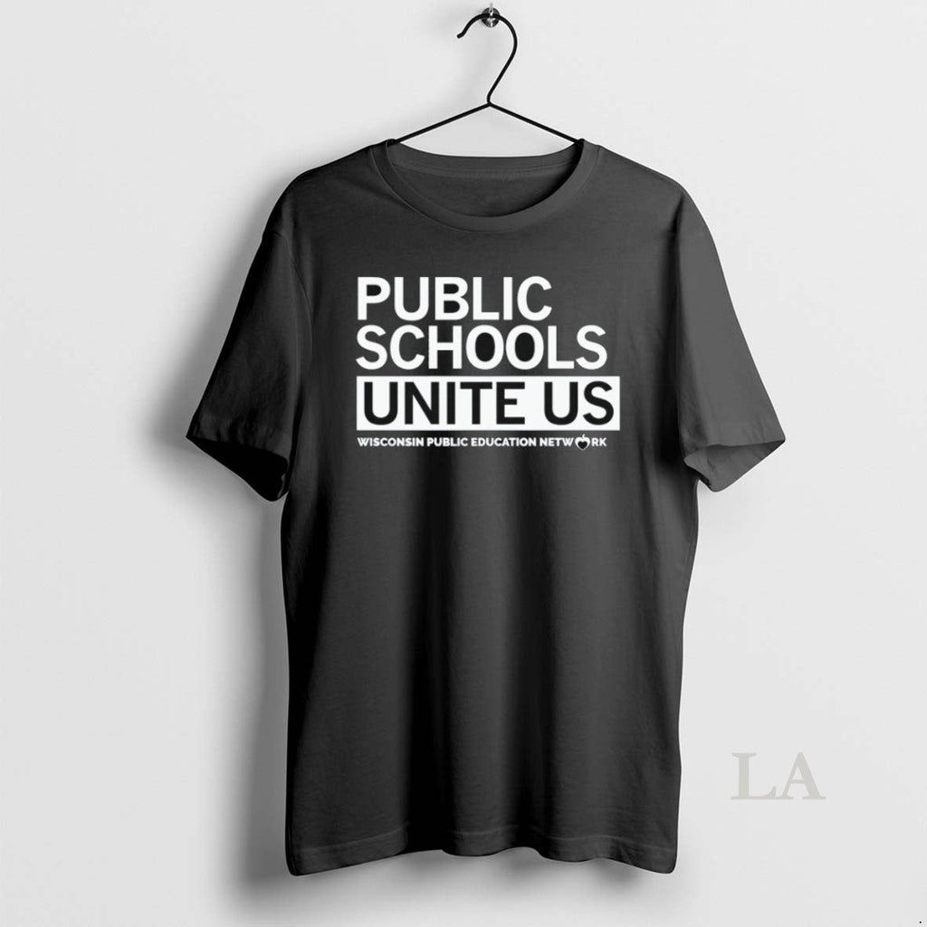Original Public Schools Unite Us Wisconsin Public Education Network T-Shirts, Hoodie, Sweatshirt - T-Shirt, Sweatshirt, Hoodie