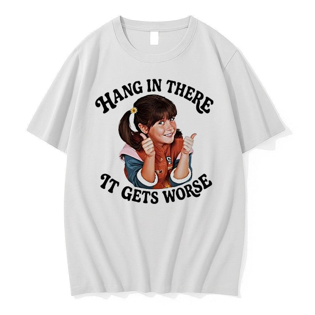 Original Punky Brewster Hang In There It Gets Worse Tshirts Jpg Unisex T-shirt, Sweatshirt, Hoodie, Long Sleeve Tee - T-Shirt, Sweatshirt, Hoodie