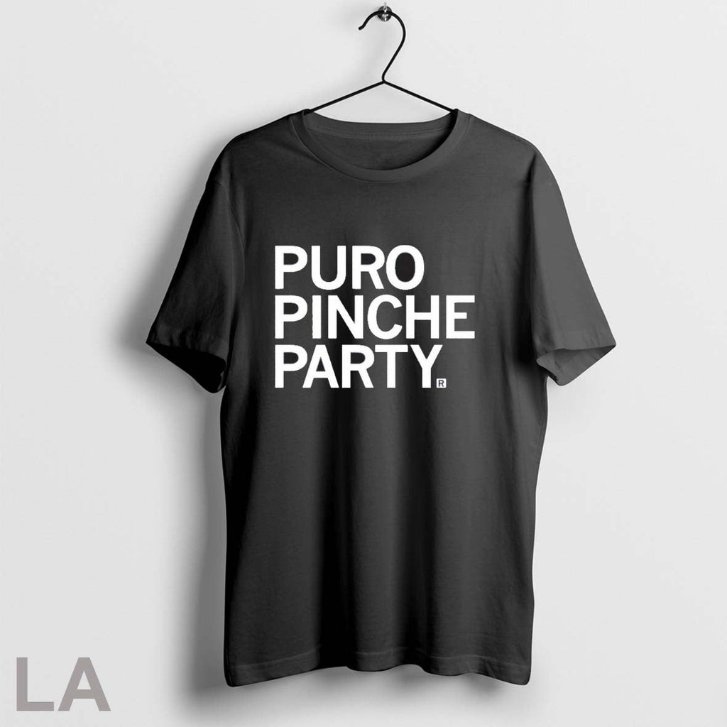 Original Puro Pinche Party Unisex T-shirt, Sweatshirt, Hoodie, Long Sleeve Tee - T-Shirt, Sweatshirt, Hoodie