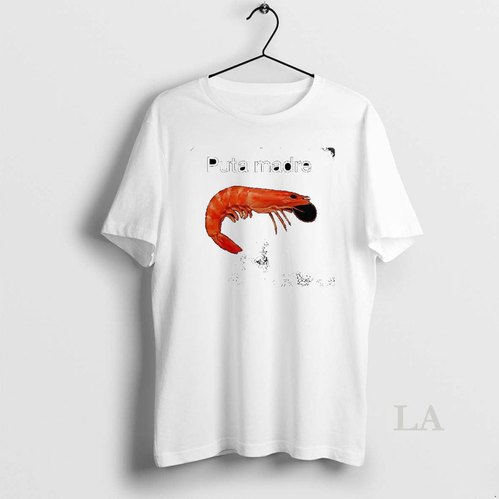 Original Puta Madre Shrimp Meme T-Shirts, Hoodie, Sweatshirt - T-Shirt, Sweatshirt, Hoodie