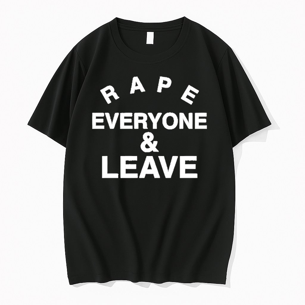 Original Rape Everyone And Leave Tshirts Jpg Unisex T-shirt, Sweatshirt, Hoodie, Long Sleeve Tee - T-Shirt, Sweatshirt, Hoodie