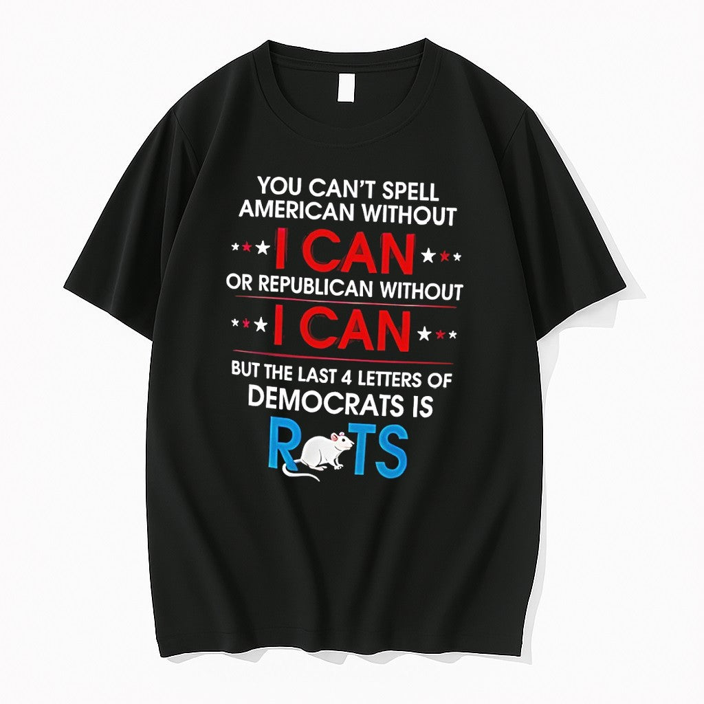 Original Rat You Cant Spell American Without I Can Or Republican Without I Can Tshirts Unisex T-shirt, Sweatshirt, Hoodie, Long Sleeve Tee - T-Shirt, Sweatshirt, Hoodie