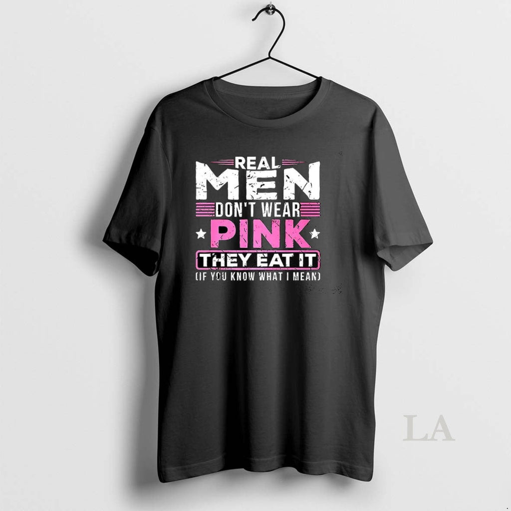 Original Real Dont Pink They Eat If You Know What I Mean T-Shirts, Hoodie, Sweatshirt - T-Shirt, Sweatshirt, Hoodie