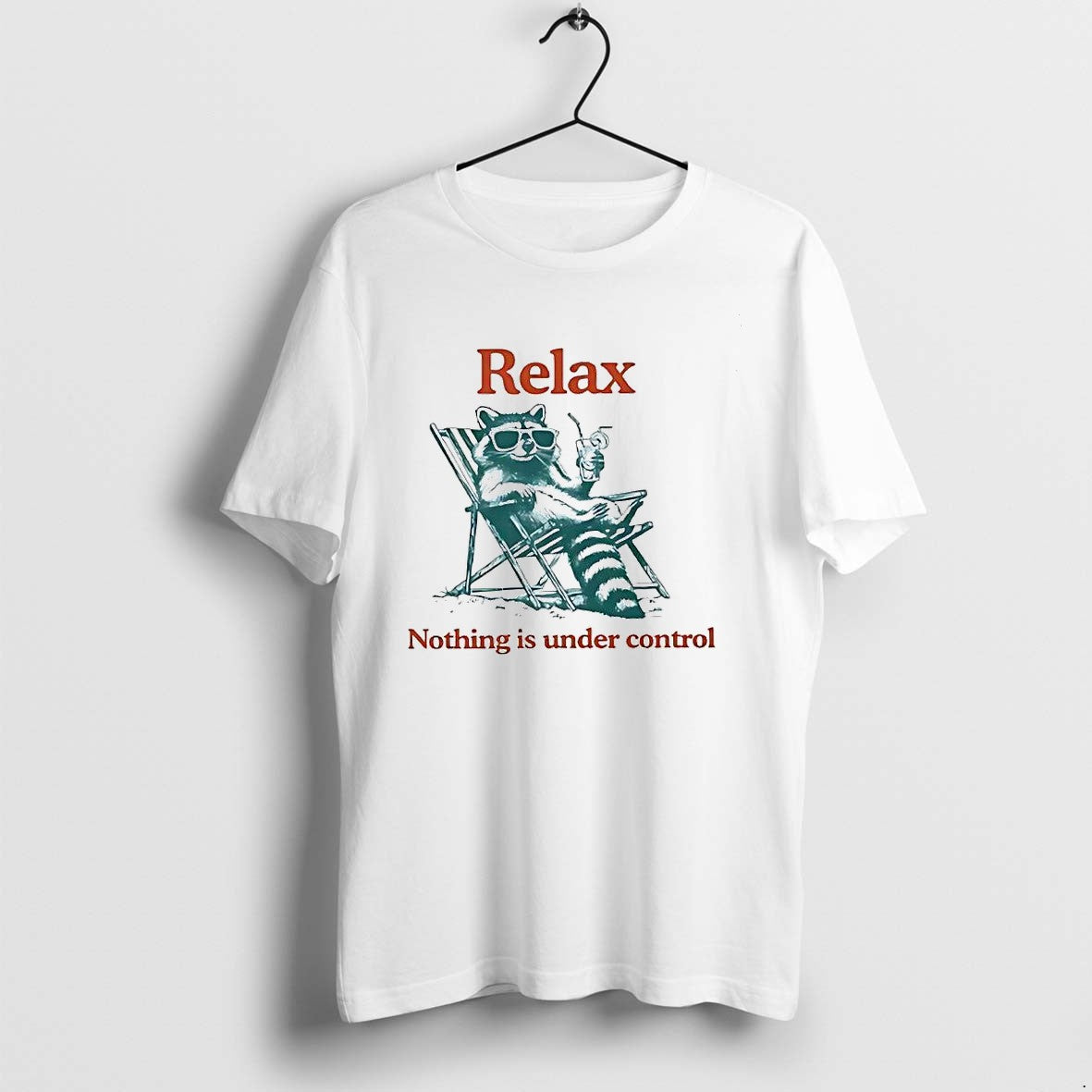 Original Relax Nothing Is Under Control Raccoon Tshirts Jpg Unisex T-shirt, Sweatshirt, Hoodie, Long Sleeve Tee - T-Shirt, Sweatshirt, Hoodie