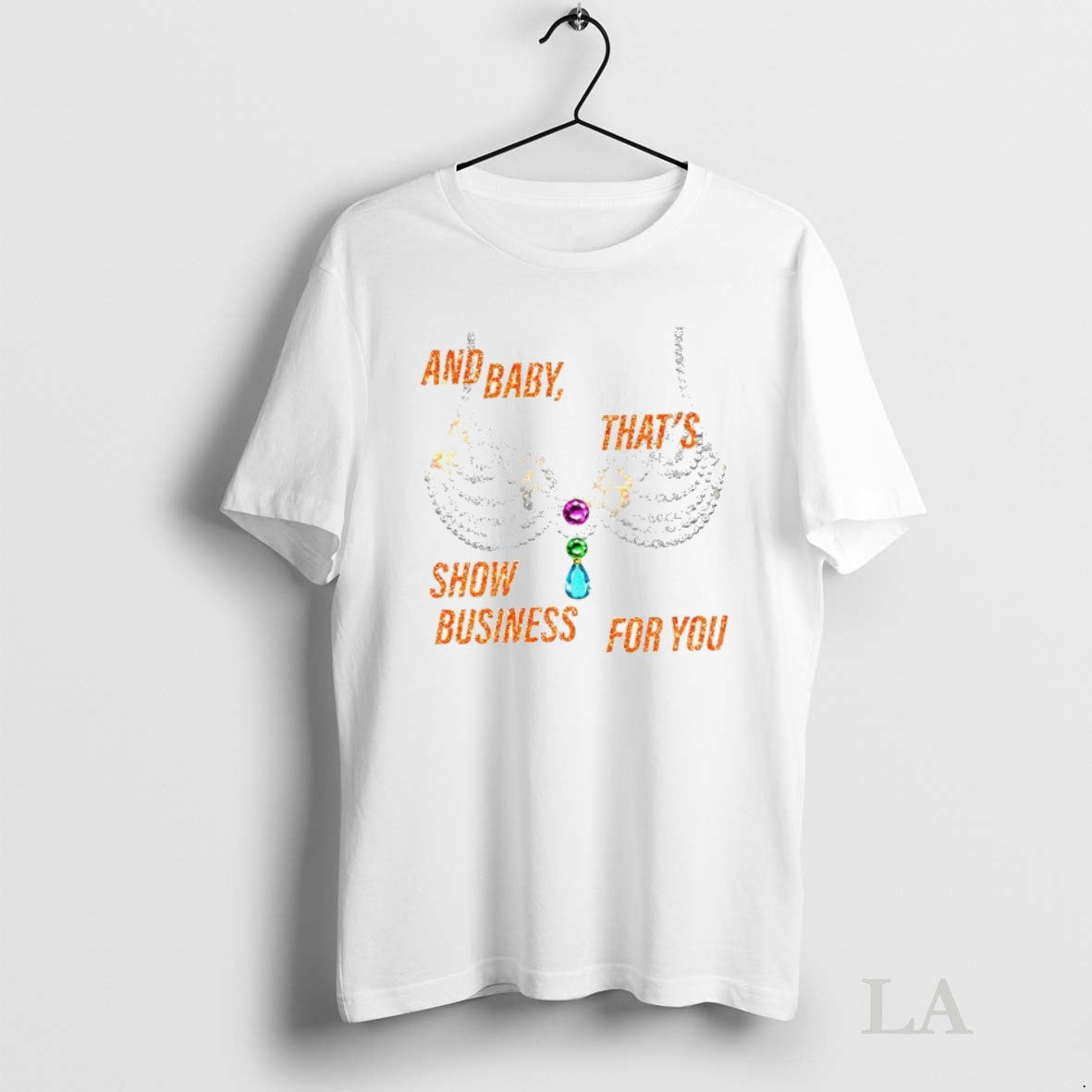 Original Rhinestone Bra Sparkling And Baby Thats Show Business For You Unisex T-shirt, Sweatshirt, Hoodie, Long Sleeve Tee - T-Shirt, Sweatshirt, Hoodie