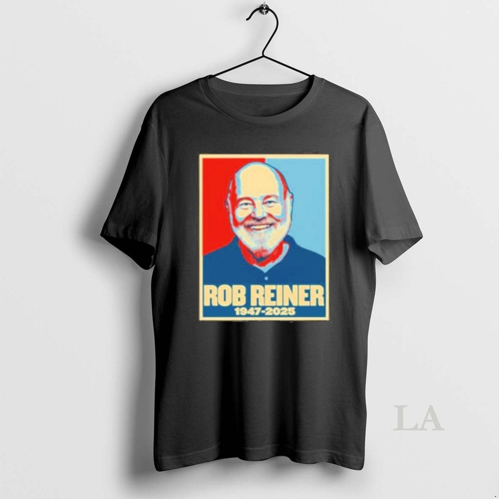 Original Rob Reiner 1947 2025 Hope T-Shirts, Hoodie, Sweatshirt - T-Shirt, Sweatshirt, Hoodie