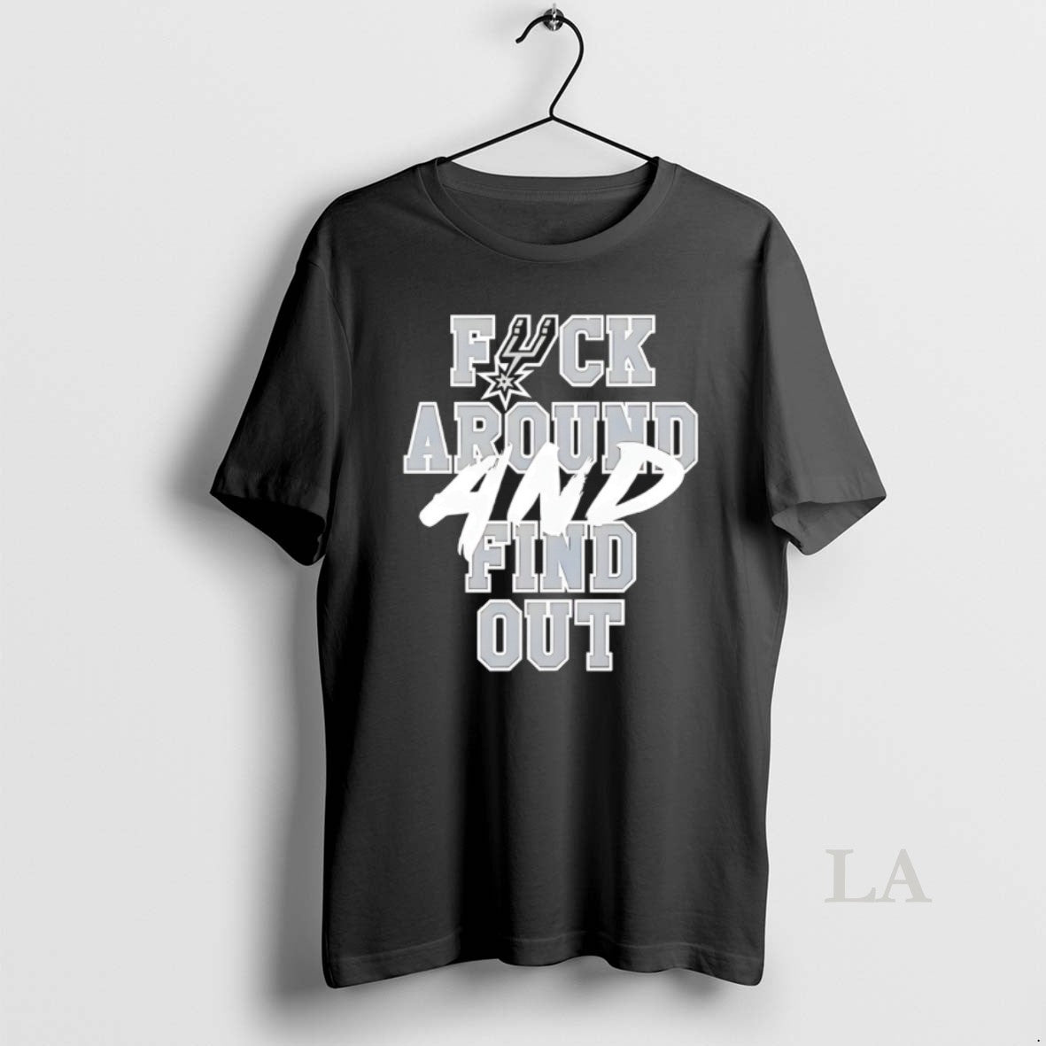 Original San Antonio Spurs Fuck Around And Find Out Basketball 2026 Unisex T-shirt, Sweatshirt, Hoodie, Long Sleeve Tee - T-Shirt, Sweatshirt, Hoodie