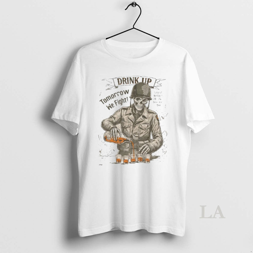 Original Skeleton Drink Up Tomorrow We Fight T-Shirts, Hoodie, Sweatshirt - T-Shirt, Sweatshirt, Hoodie