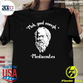 Original Socrates Meh Good Enoygh Mediocrates Shirt Unisex T-shirt, Sweatshirt, Hoodie, Long Sleeve Tee - T-Shirt, Sweatshirt, Hoodie