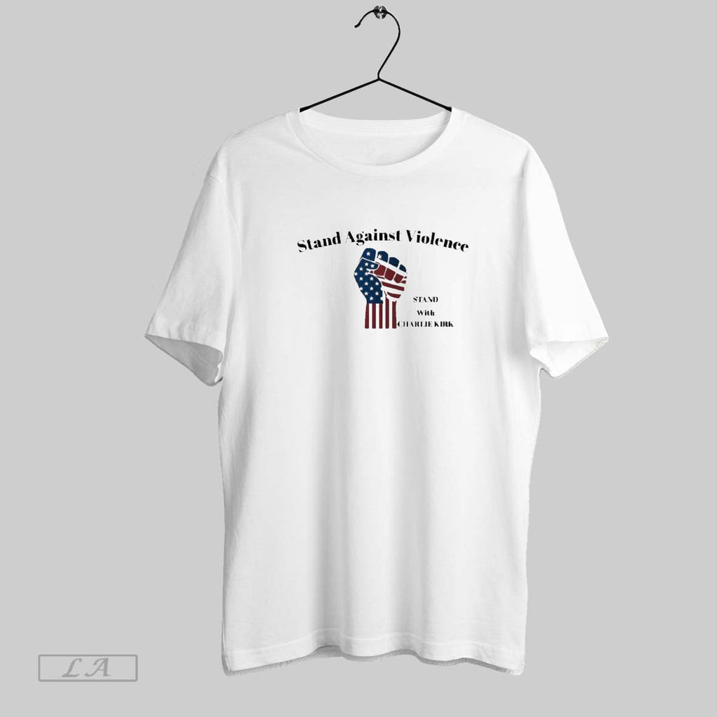 Original Stand Against Violence Charlie Kirk Support Unisex T-shirt, Sweatshirt, Hoodie, Long Sleeve Tee - T-Shirt, Sweatshirt, Hoodie