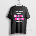 Original Stop Trying To Make Hantavirus Happen Letter Unisex T-shirt, Sweatshirt, Hoodie, Long Sleeve Tee - T-Shirt, Sweatshirt, Hoodie