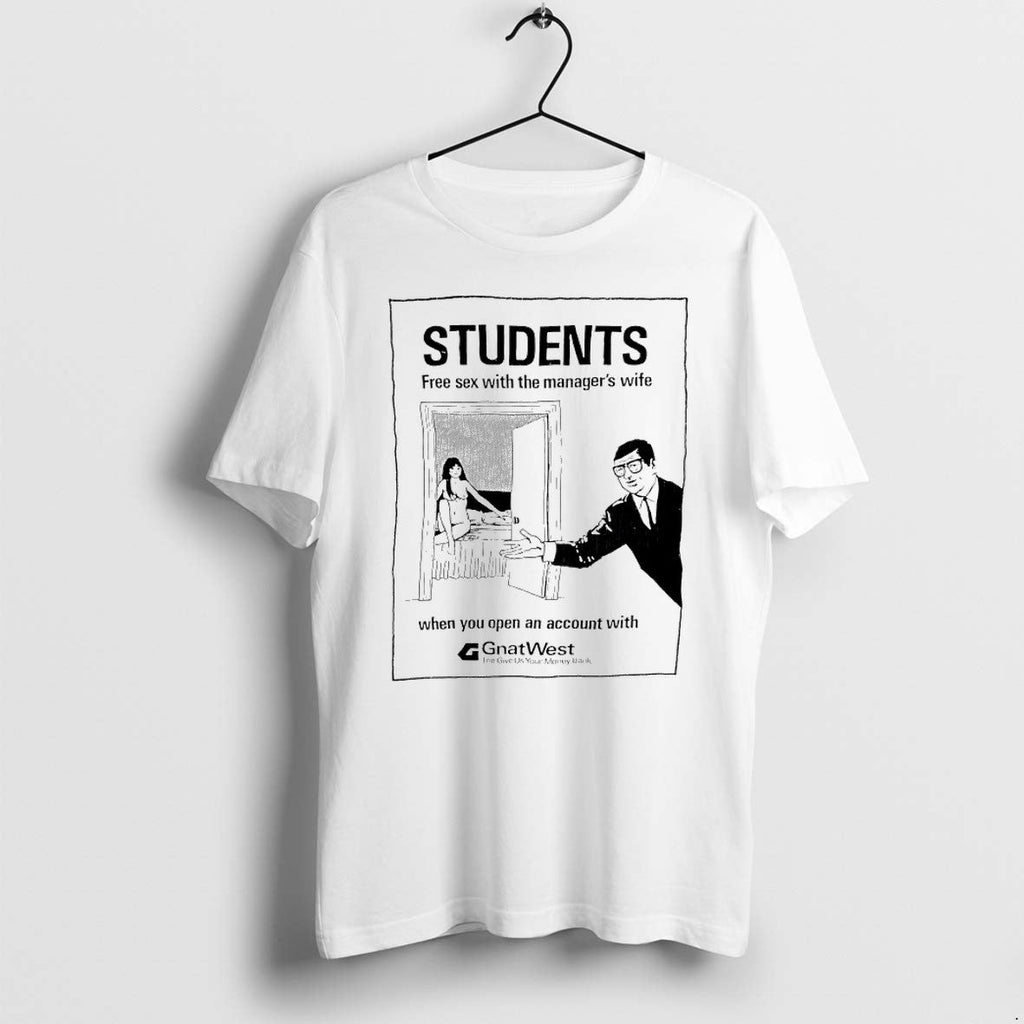 Original Students Free Sex With The Managers Wife When You Open An Accout With Tshirts Unisex T-shirt, Sweatshirt, Hoodie, Long Sleeve Tee - T-Shirt, Sweatshirt, Hoodie