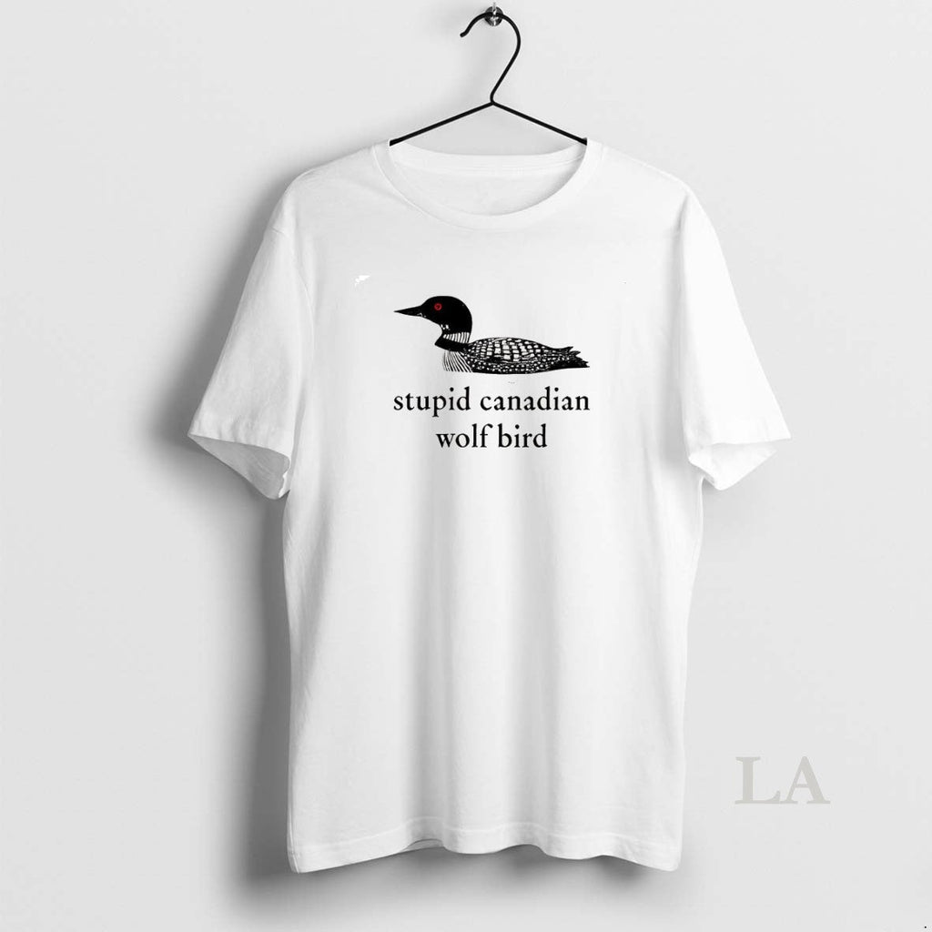 Original Stupid Canadian Wolf Bird Common Loon T-Shirts, Hoodie, Sweatshirt - T-Shirt, Sweatshirt, Hoodie