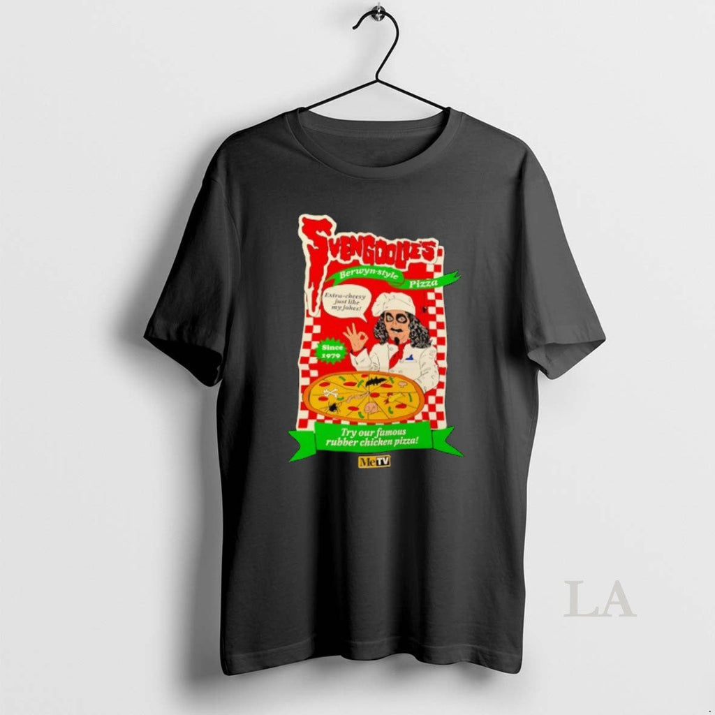 Original Svengoolies Berwyn Style Pizza Extra Cheesy Just Like My Jokes Try Our Famous Rubber - T-Shirt, Sweatshirt, Hoodie