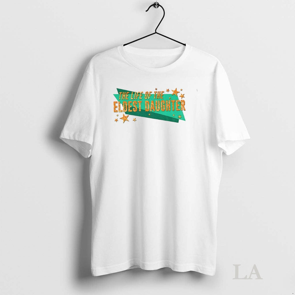 Original Taylor The Life Of The Eldest Daughter In My Showgirl Era Unisex T-shirt, Sweatshirt, Hoodie, Long Sleeve Tee - T-Shirt, Sweatshirt, Hoodie