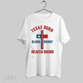 Original Texas Born Blood Bought Heaven Bound Cross Unisex T-shirt, Sweatshirt, Hoodie, Long Sleeve Tee - T-Shirt, Sweatshirt, Hoodie
