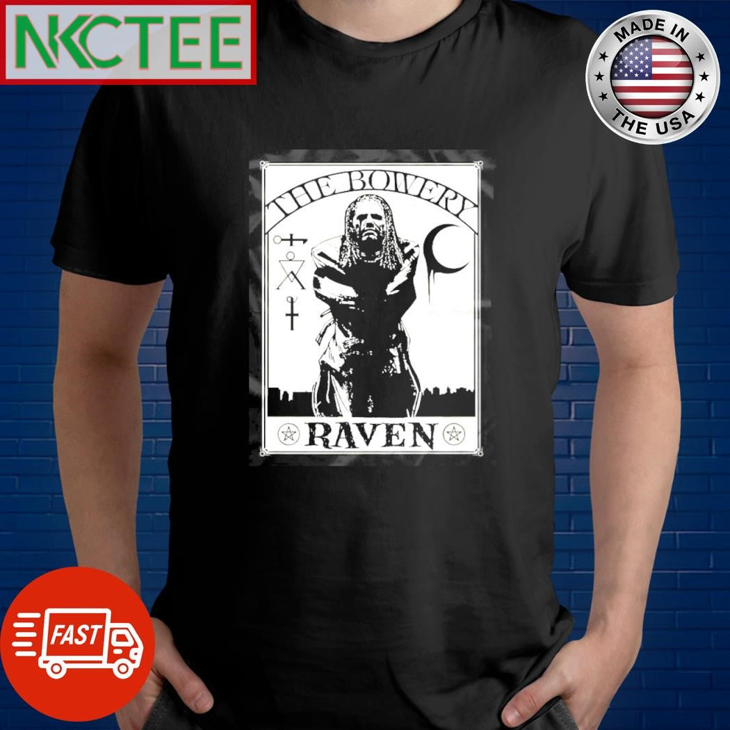 Original The Bowery Raven shirt Unisex T-shirt, Sweatshirt, Hoodie, Long Sleeve Tee - T-Shirt, Sweatshirt, Hoodie