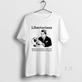 Original Libertarian Plot Diligently Plotting Take Over World Leave You Alone T-Shirts, Hoodie, Sweatshirt - T-Shirt, Sweatshirt, Hoodie