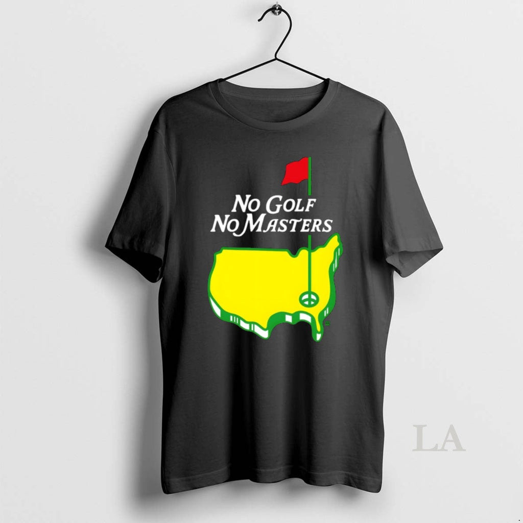 Original The Masters Tournament No Golf No Masters Logo Unisex T-shirt, Sweatshirt, Hoodie, Long Sleeve Tee - T-Shirt, Sweatshirt, Hoodie