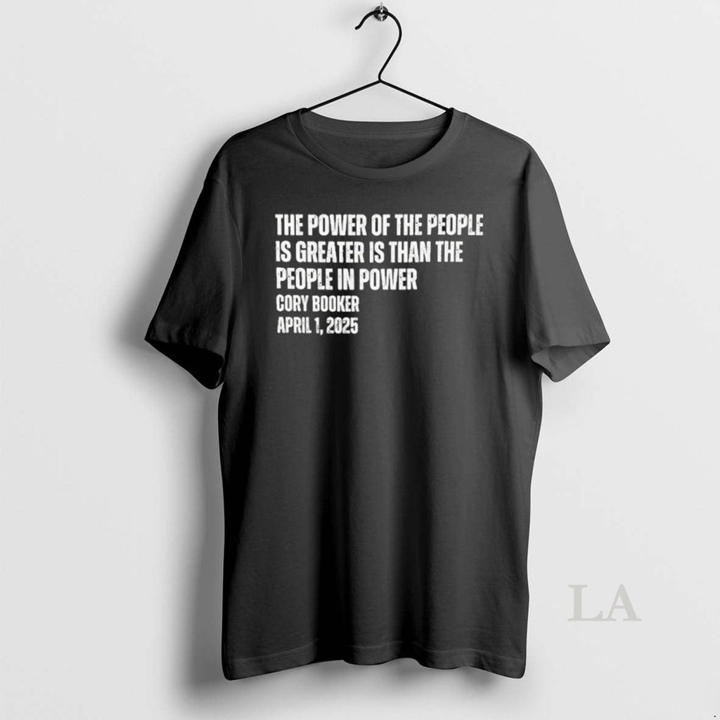Original The Power Of The People Is Greater Than The People In Power Unisex T-shirt, Sweatshirt, Hoodie, Long Sleeve Tee - T-Shirt, Sweatshirt, Hoodie