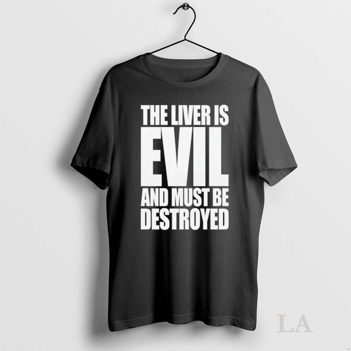 Original The Liver Is Evil And Must Be Destroyed Unisex T-shirt, Sweatshirt, Hoodie, Long Sleeve Tee - T-Shirt, Sweatshirt, Hoodie