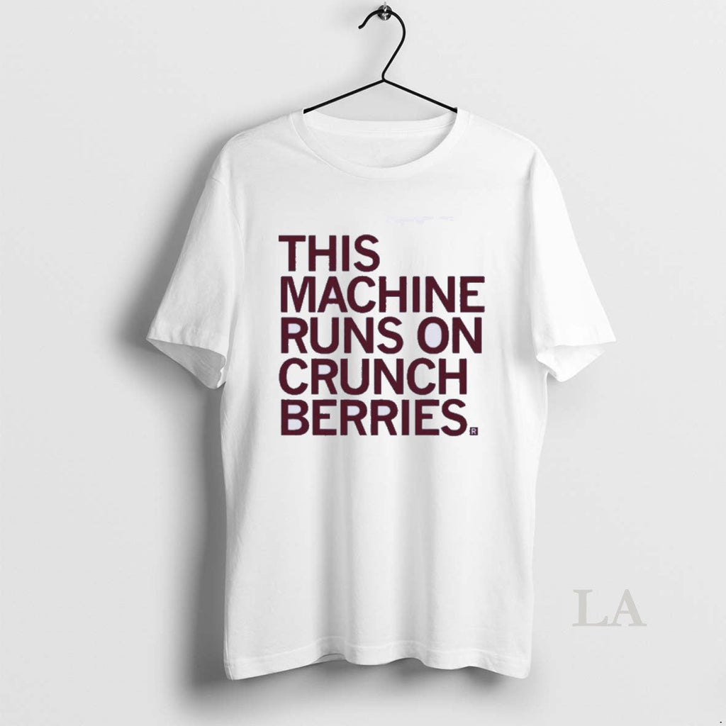 Original This Machine Runs On Crunchberries Unisex T-shirt, Sweatshirt, Hoodie, Long Sleeve Tee - T-Shirt, Sweatshirt, Hoodie