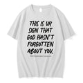 Original This Is Ur Sign That God Hasnt Forgotten About You Tee Tshirts Jpg Unisex T-shirt, Sweatshirt, Hoodie, Long Sleeve Tee - T-Shirt, Sweatshirt, Hoodie