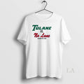 Original Tulane Vs No Lane Cfp 2025 T-Shirts, Hoodie, Sweatshirt - T-Shirt, Sweatshirt, Hoodie